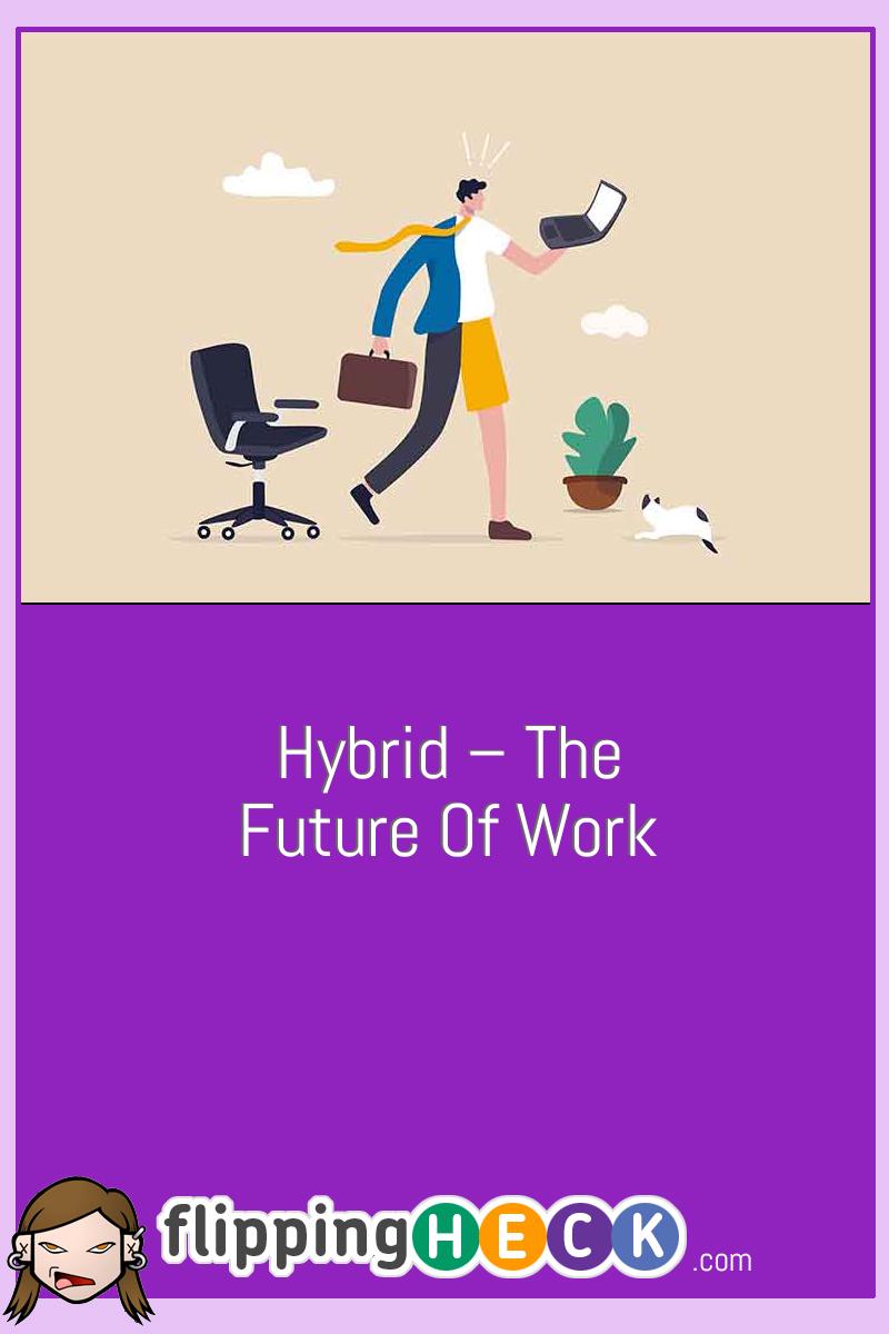 Hybrid – The Future Of Work