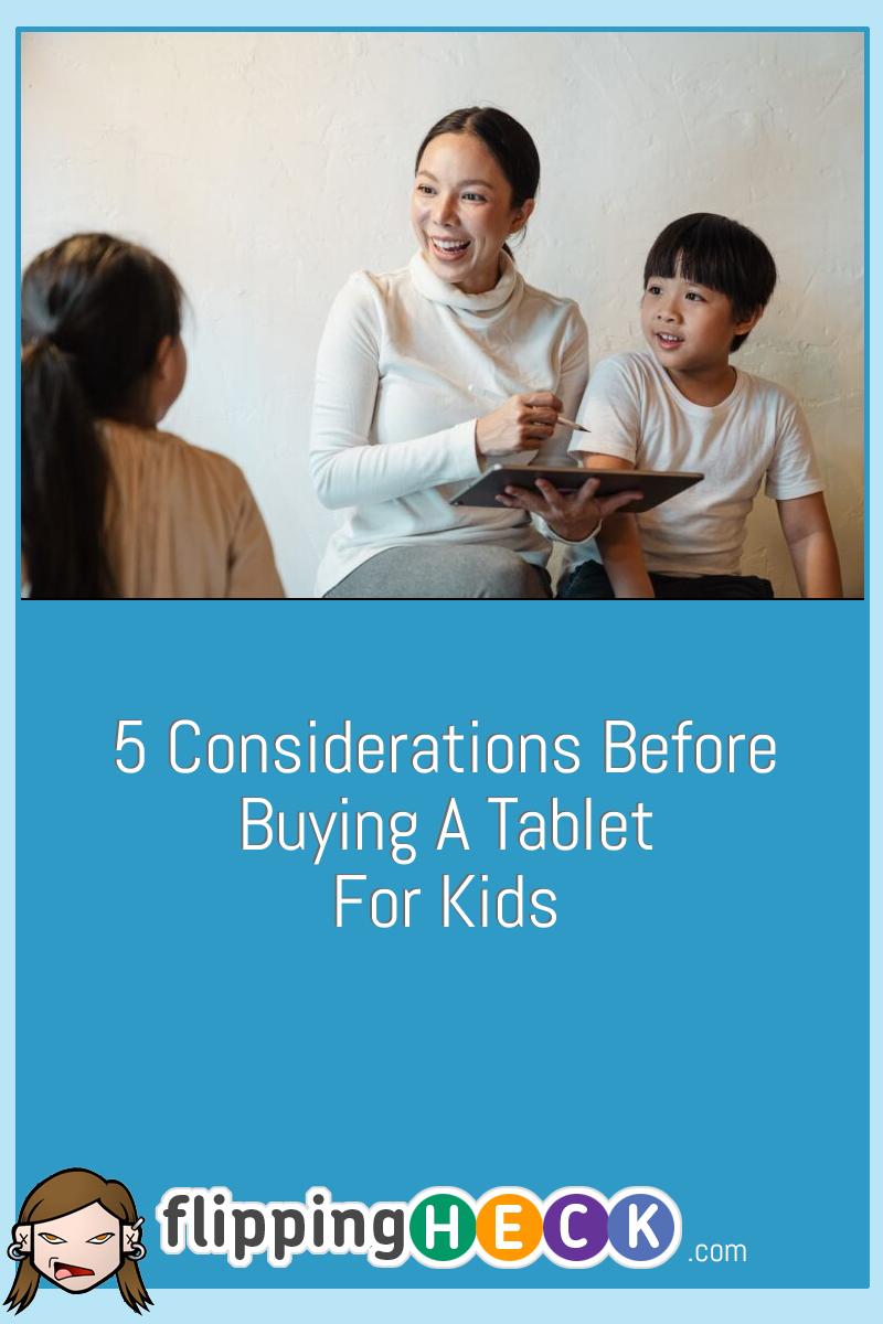 5 Considerations Before Buying A Tablet For Kids