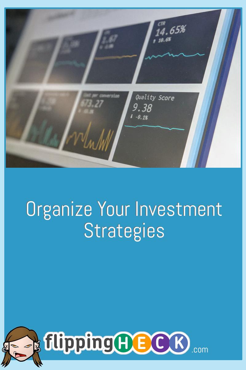 Organize Your Investment Strategies