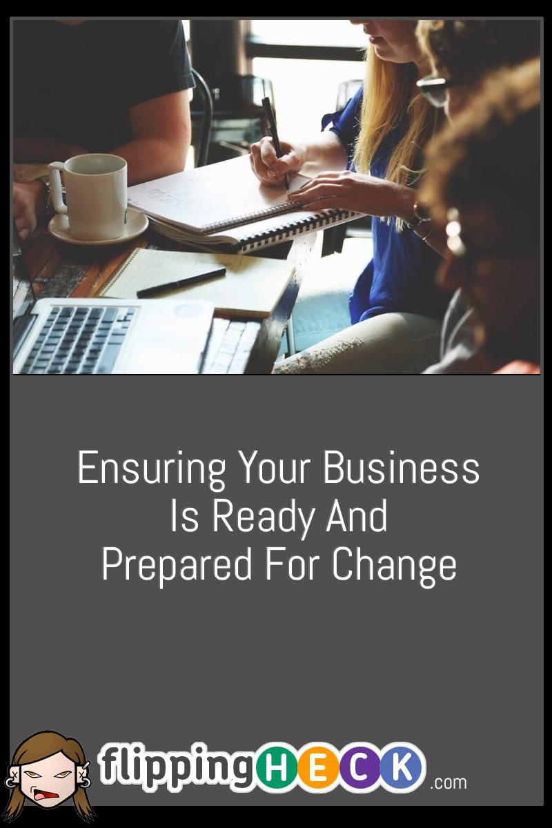 Ensuring Your Business Is Ready And Prepared For Change