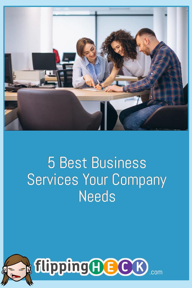 5 Best Business Services Your Company Needs