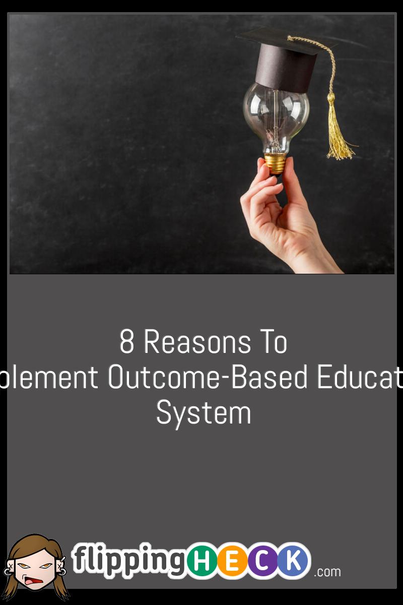 8 Reasons To Implement Outcome-Based Education System