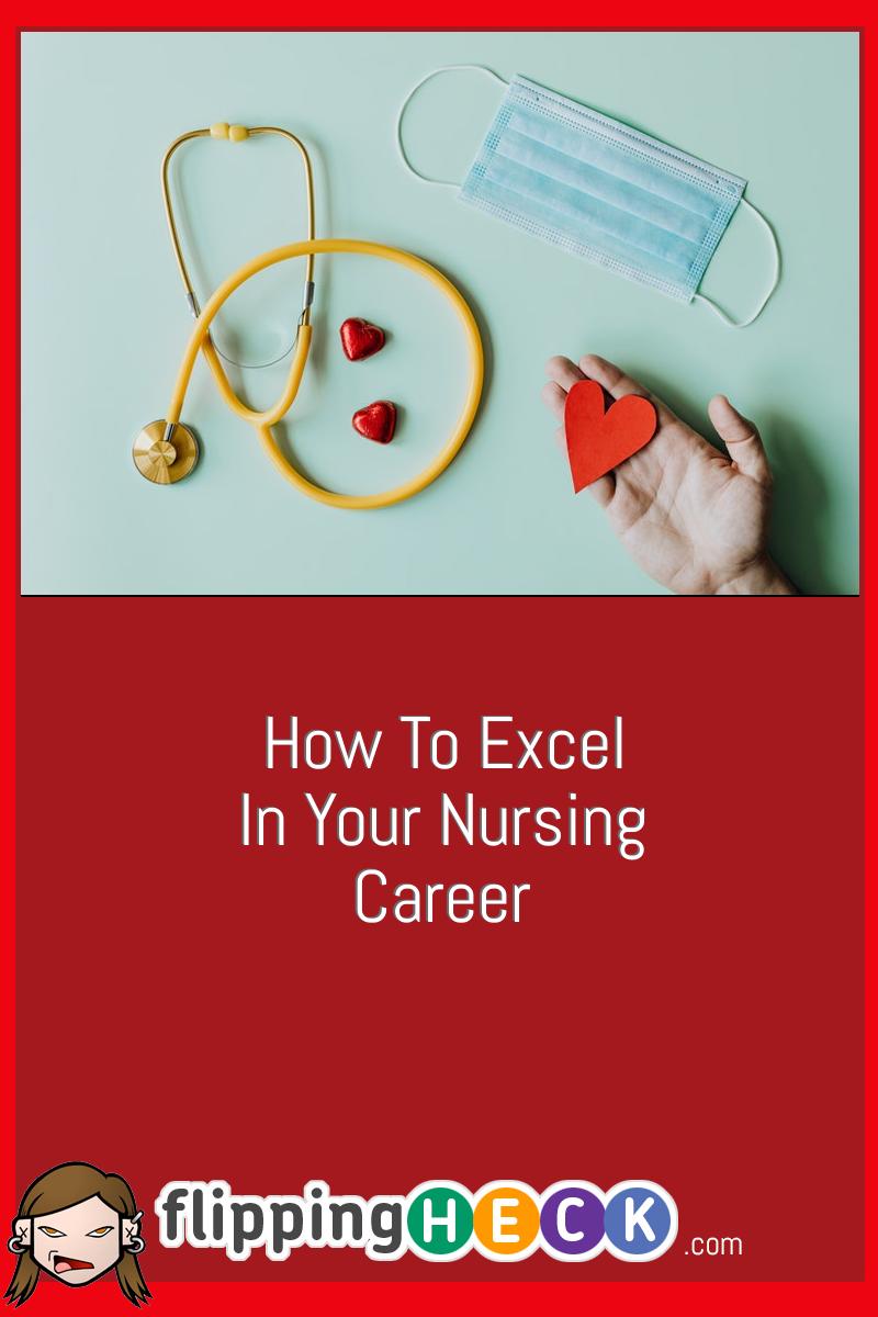 How To Excel In Your Nursing Career