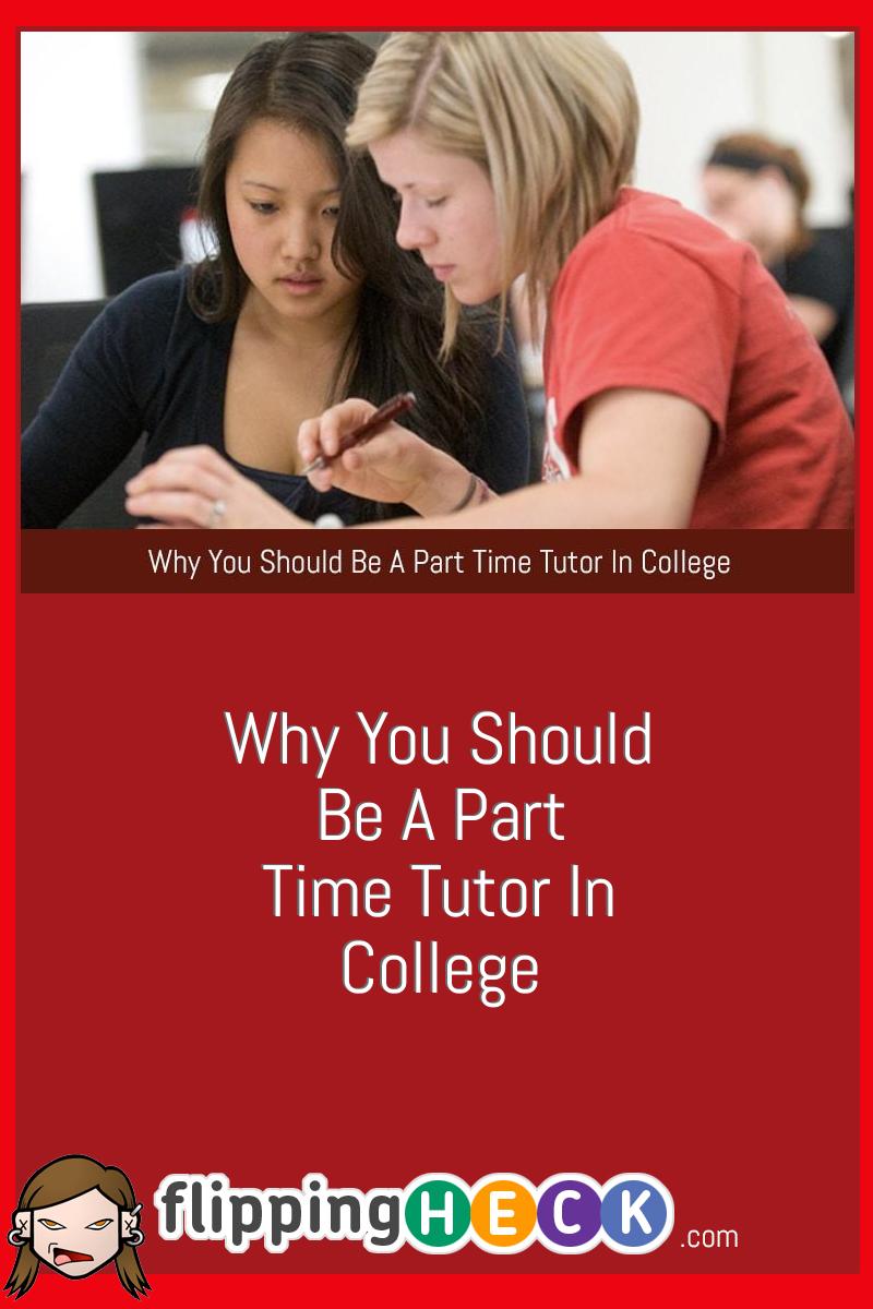 Why You Should Be A Part Time Tutor In College