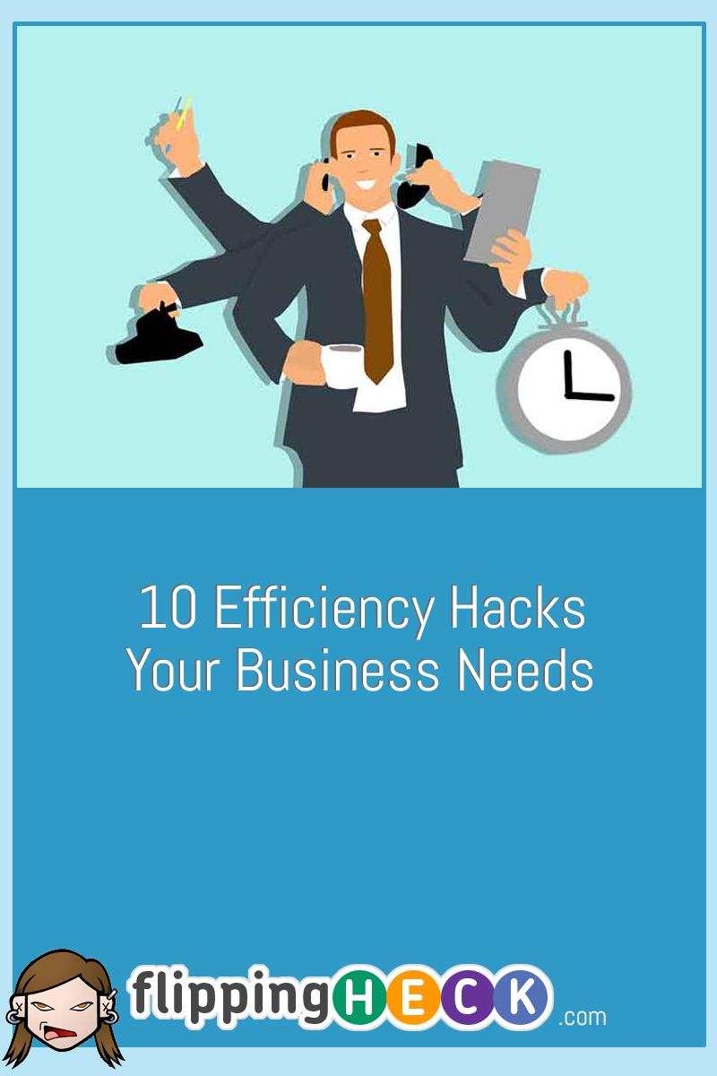 10 Efficiency Hacks Your Business Needs