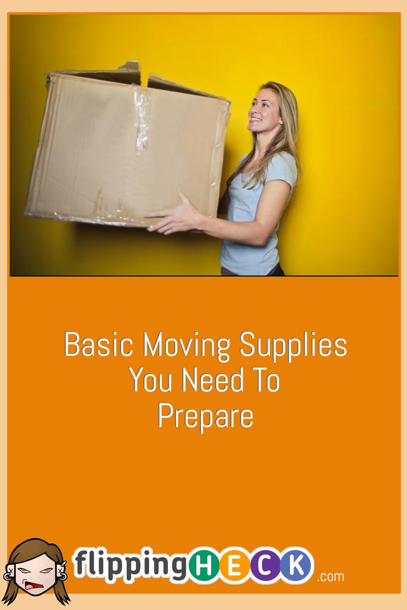 Basic Moving Supplies You Need To Prepare