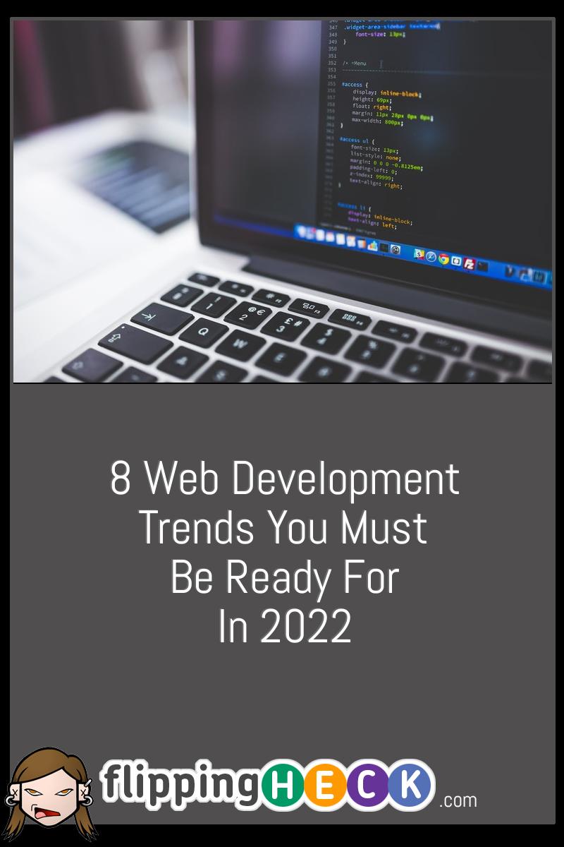 8 Web Development Trends You Must Be Ready for in 2022