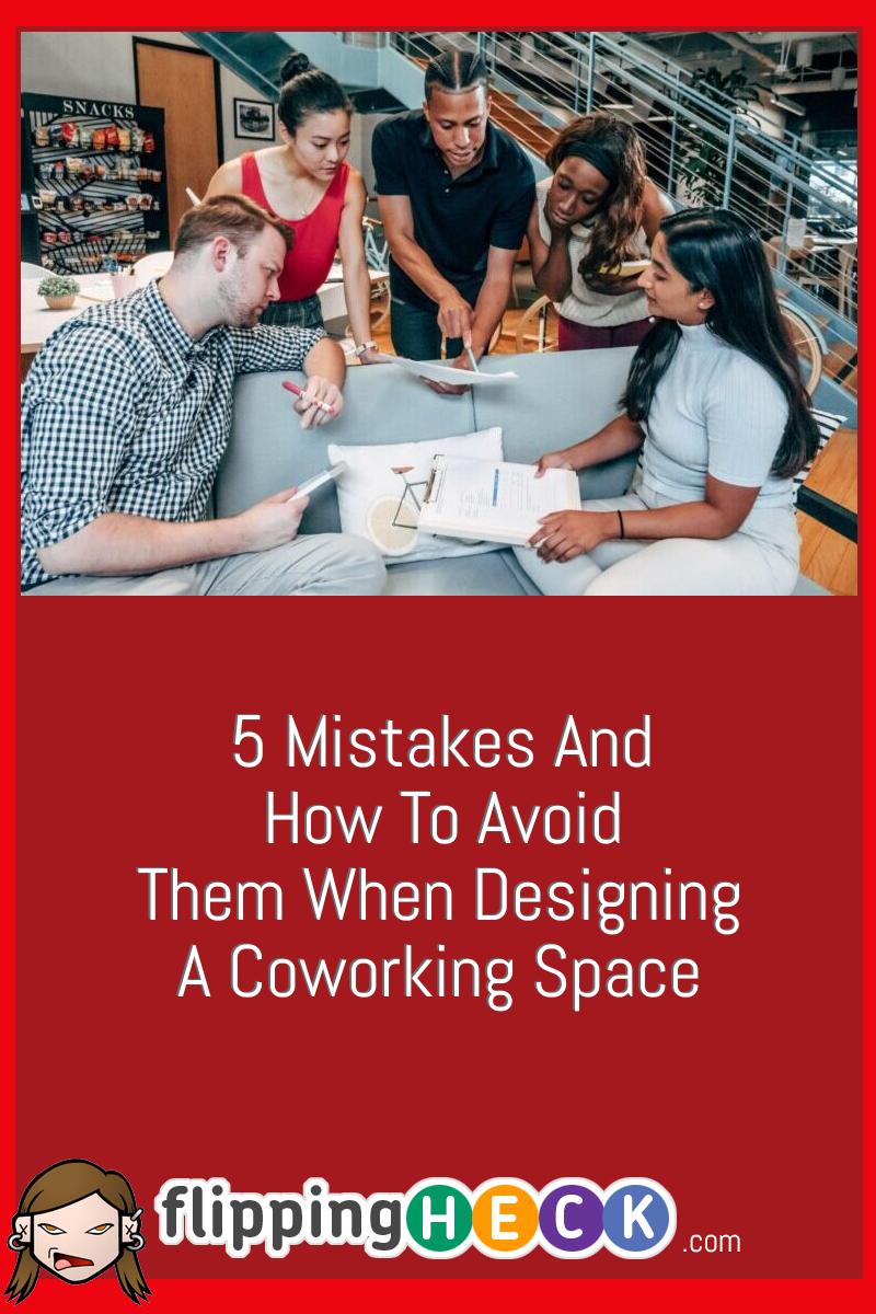 5 Mistakes And How To Avoid Them When Designing A Coworking Space