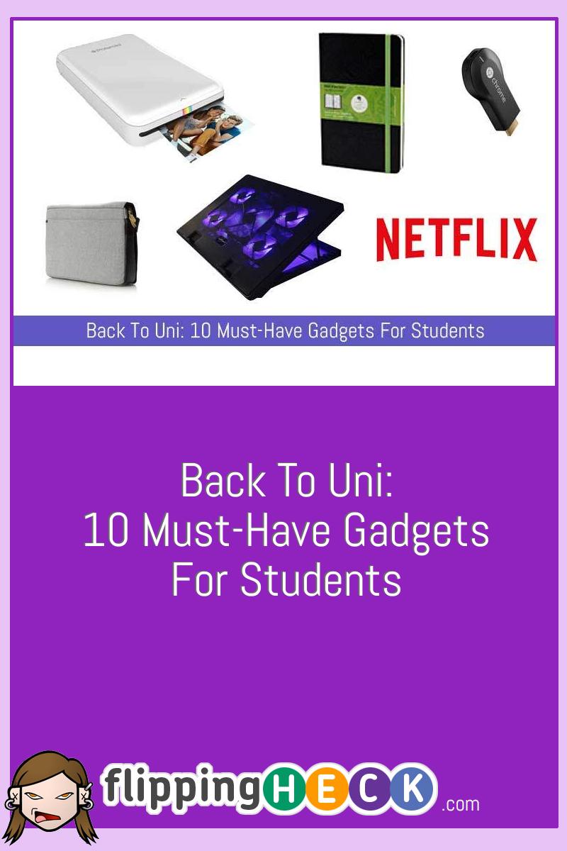 Back To Uni: 10 Must-Have Gadgets For Students