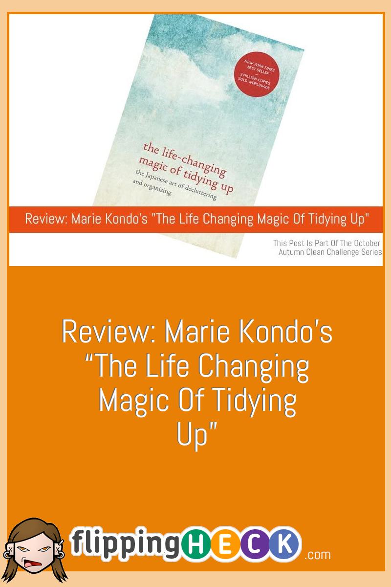 Review: Marie Kondo’s “The Life Changing Magic Of Tidying Up”