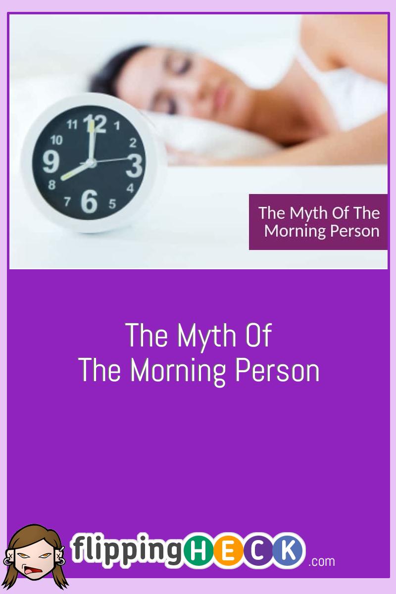 The Myth Of The Morning Person