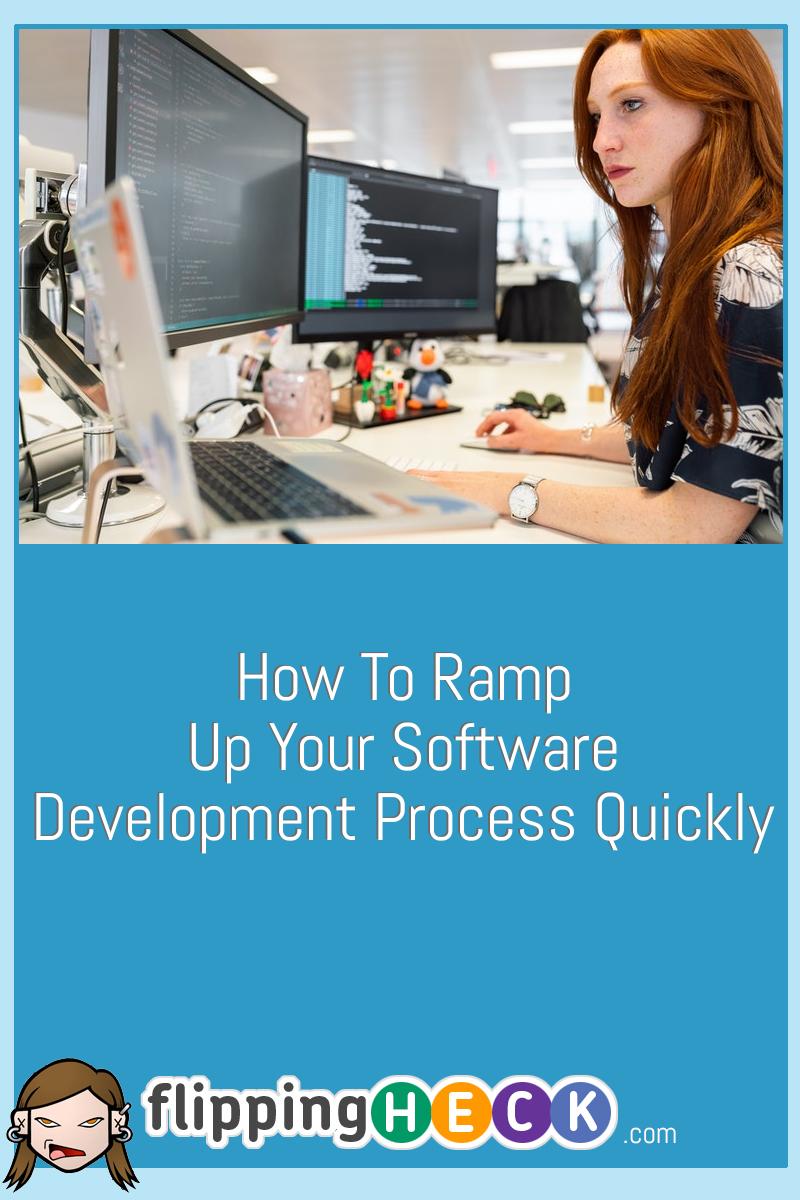 How To Ramp Up Your Software Development Process Quickly