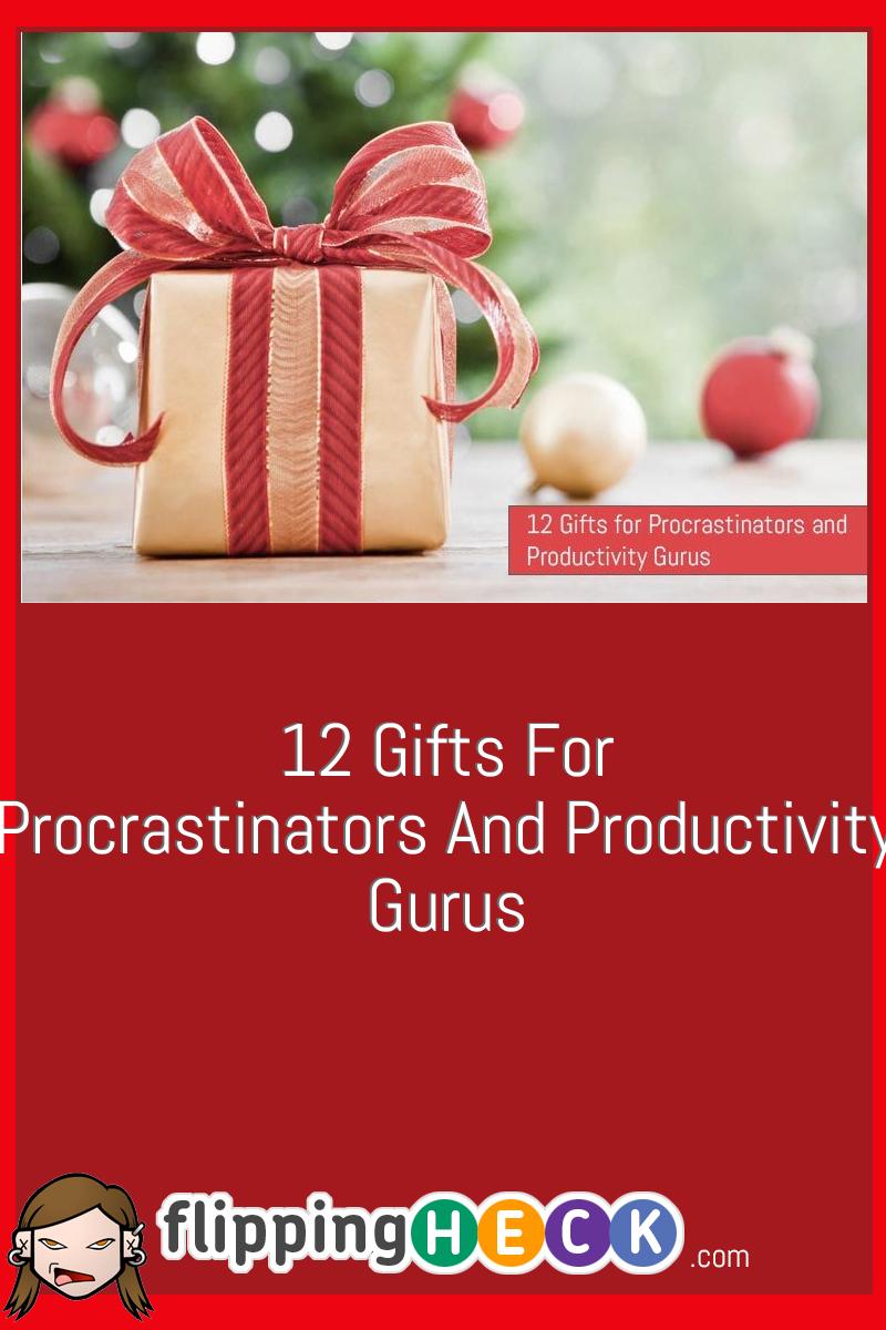 12 Gifts for Procrastinators and Productivity Gurus