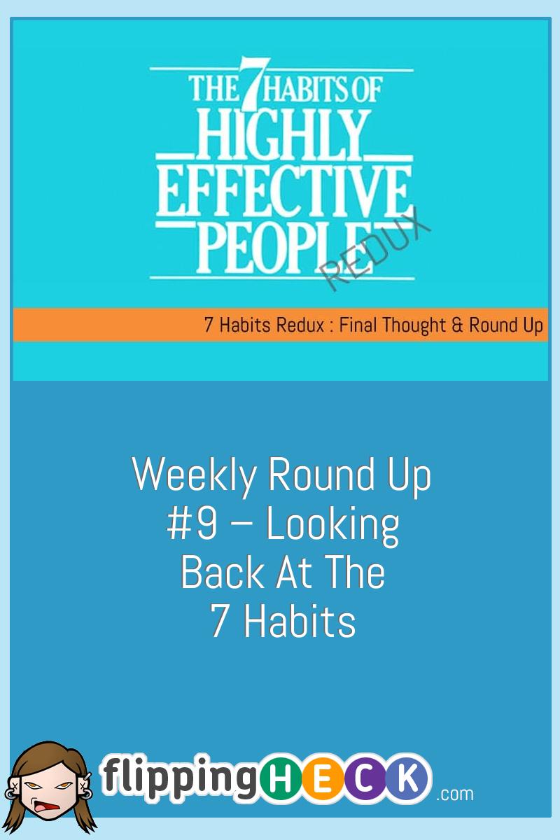 Weekly Round Up #9 – Looking back at the 7 Habits