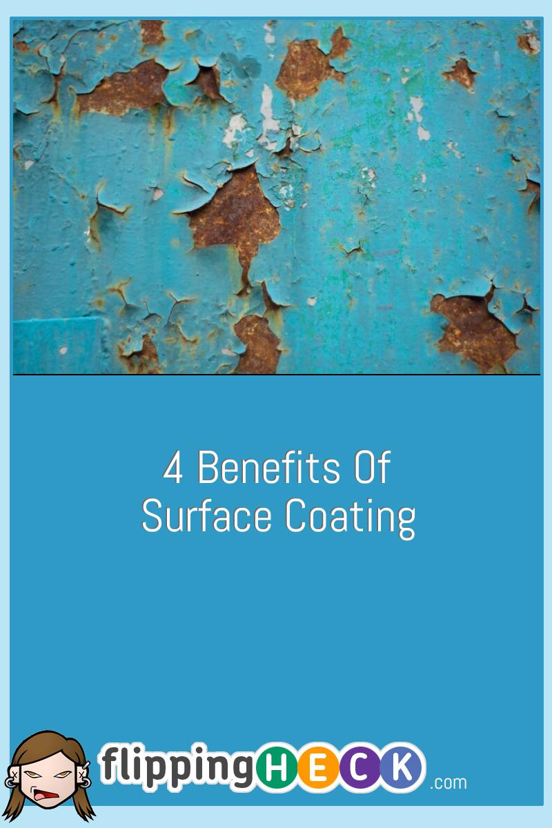 4 Benefits Of Surface Coating