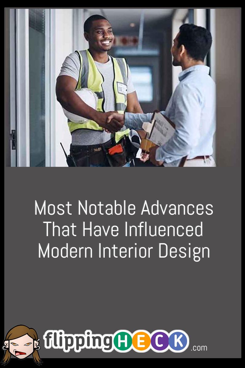 Most Notable Advances That Have Influenced Modern Interior Design