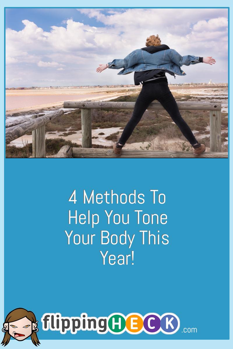 4 Methods To Help You Tone Your Body This Year!
