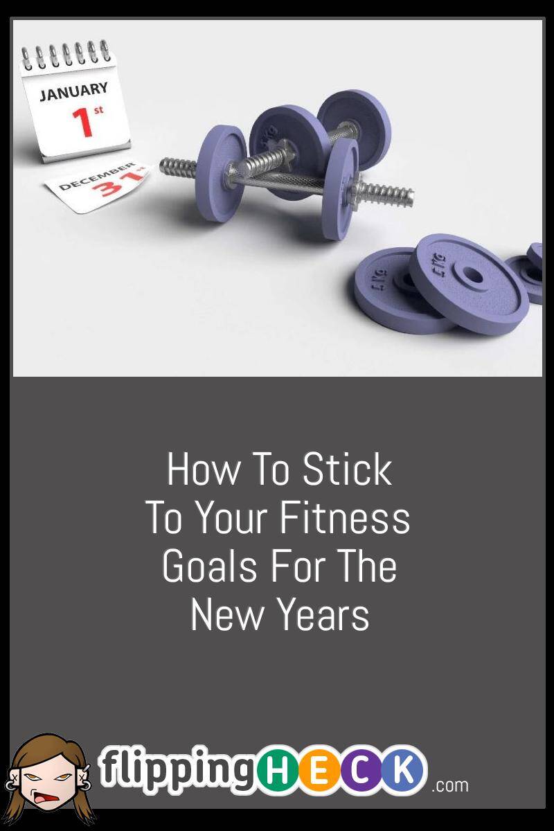 How To Stick To Your Fitness Goals For The New Years