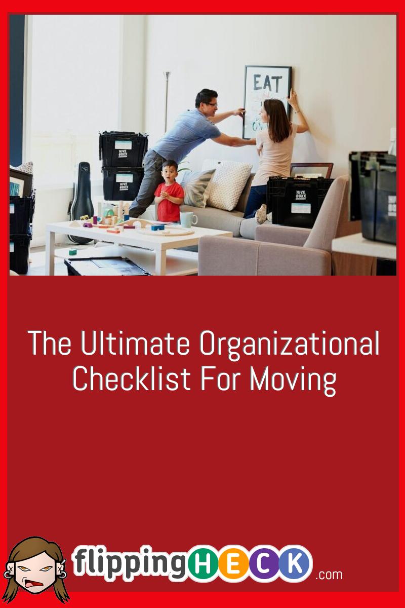 The Ultimate Organizational Checklist For Moving