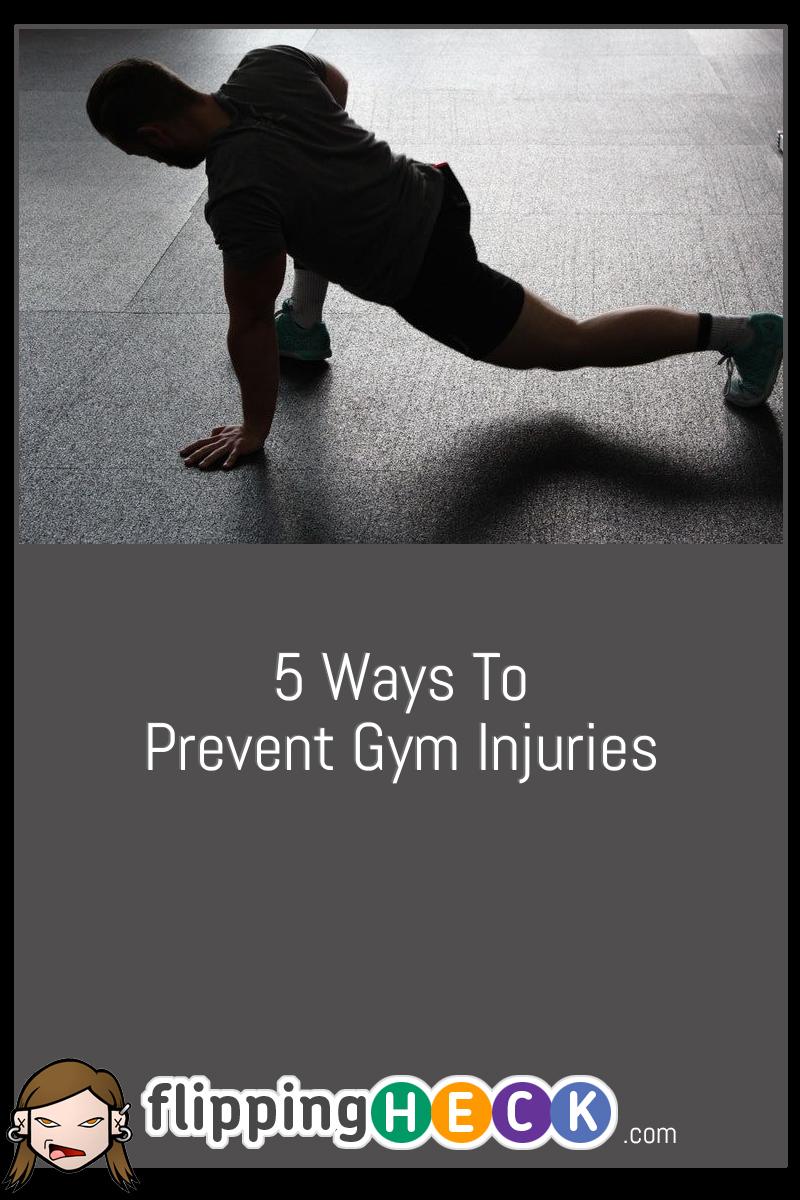 5 Ways To Prevent Gym Injuries