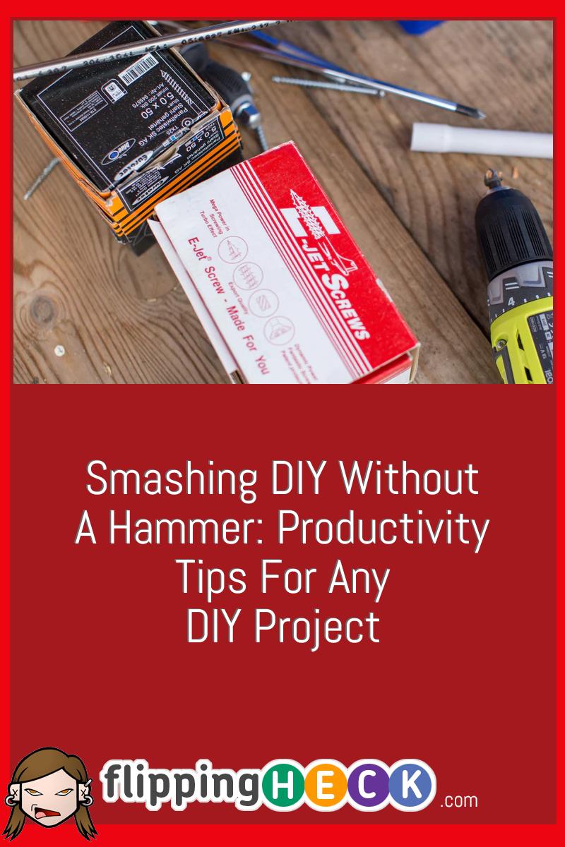 Smashing DIY Without A Hammer: Productivity Tips For Any DIY Project