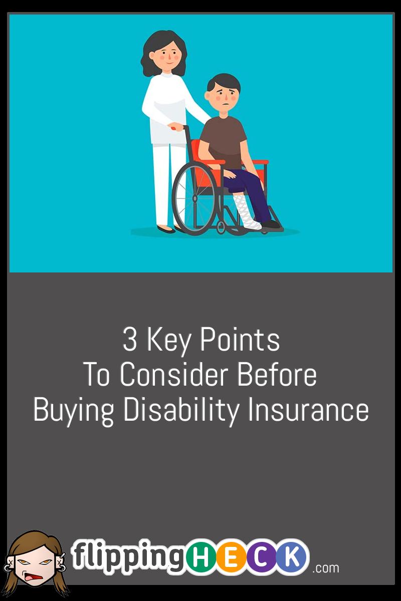 3 Key Points to Consider Before Buying Disability Insurance