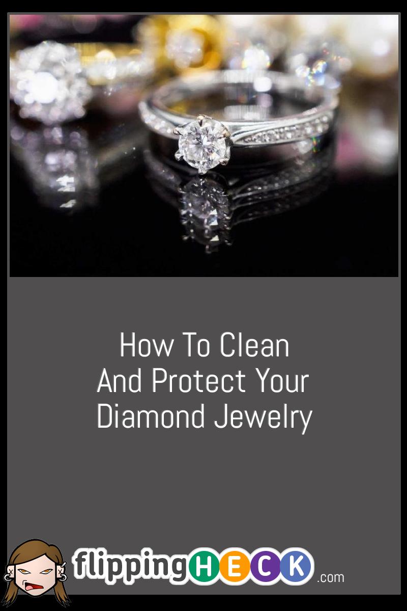 How To Clean And Protect Your Diamond Jewelry