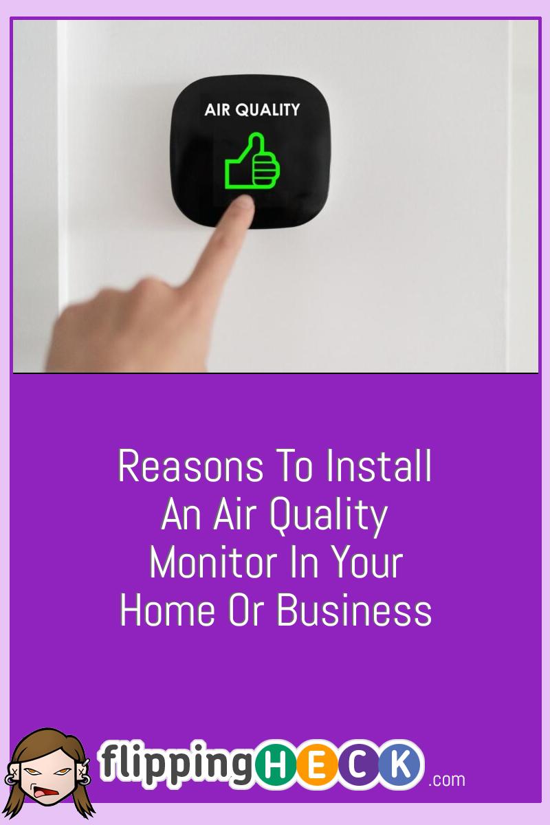 Reasons To Install An Air Quality Monitor In Your Home Or Business