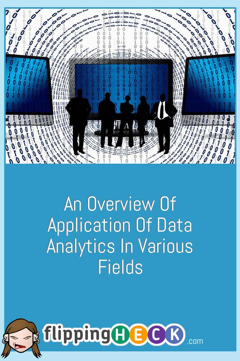 An Overview Of Application Of Data Analytics In Various Fields