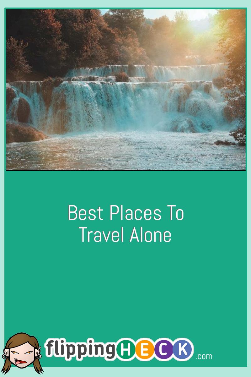 Best Places To Travel Alone