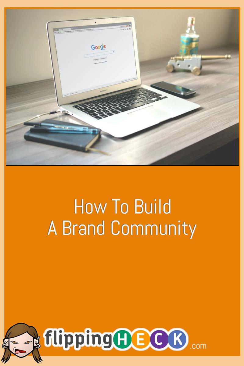 How To Build A Brand Community