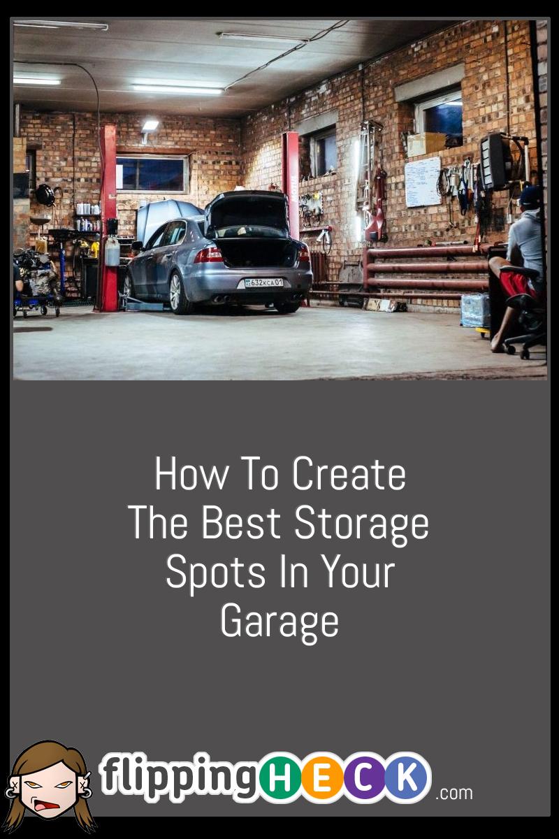 How To Create The Best Storage Spots In Your Garage