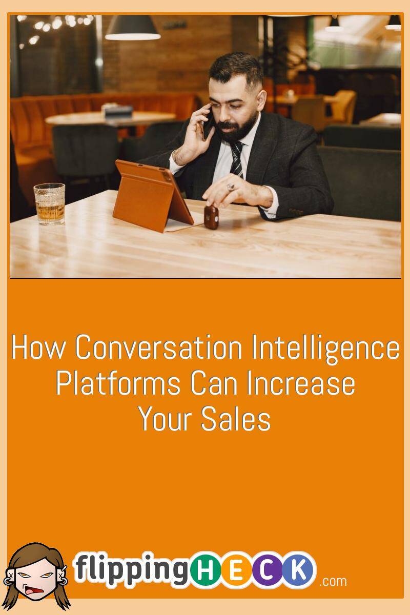 How Conversation Intelligence Platforms Can Increase Your Sales