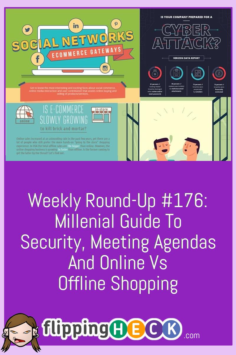 Weekly Round-Up #176: Millenial Guide To Security, Meeting Agendas And Online vs Offline Shopping