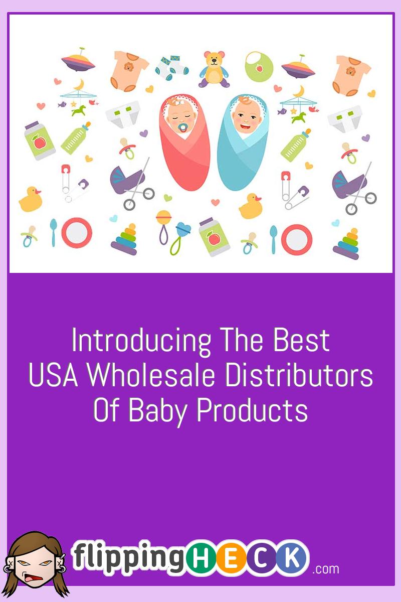 Introducing The Best USA Wholesale Distributors Of Baby Products