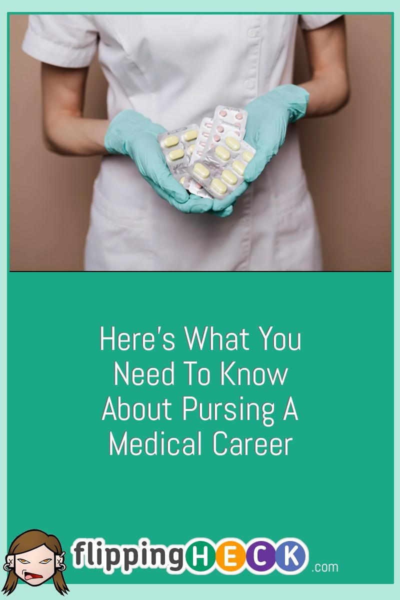 Here’s What You Need To Know About Pursing A Medical Career