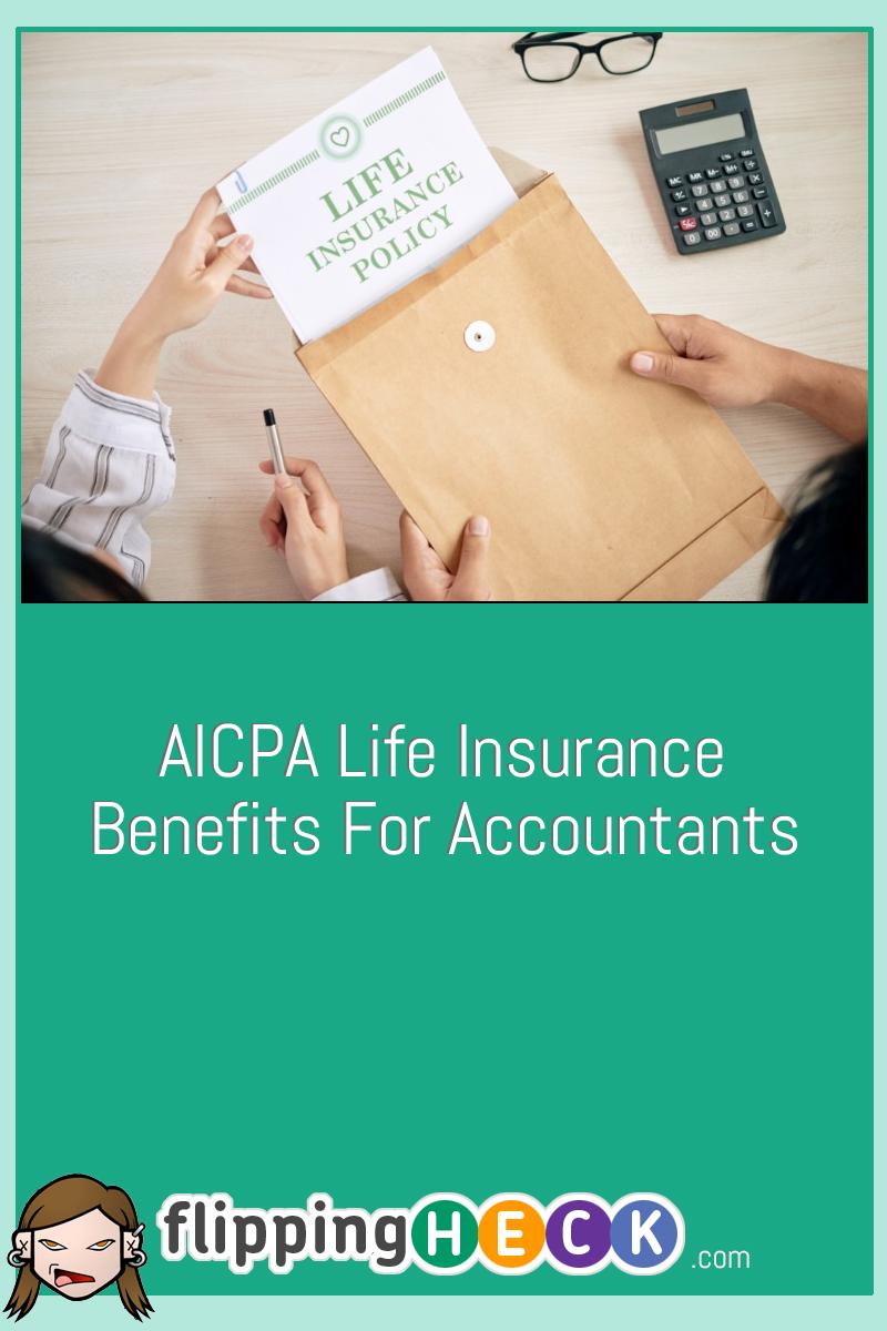 AICPA Life Insurance Benefits For Accountants – Flipping Heck!