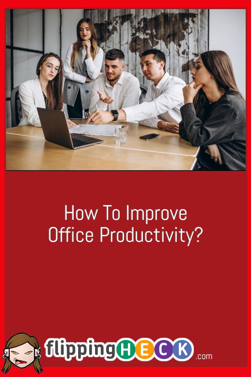 How To Improve Office Productivity?