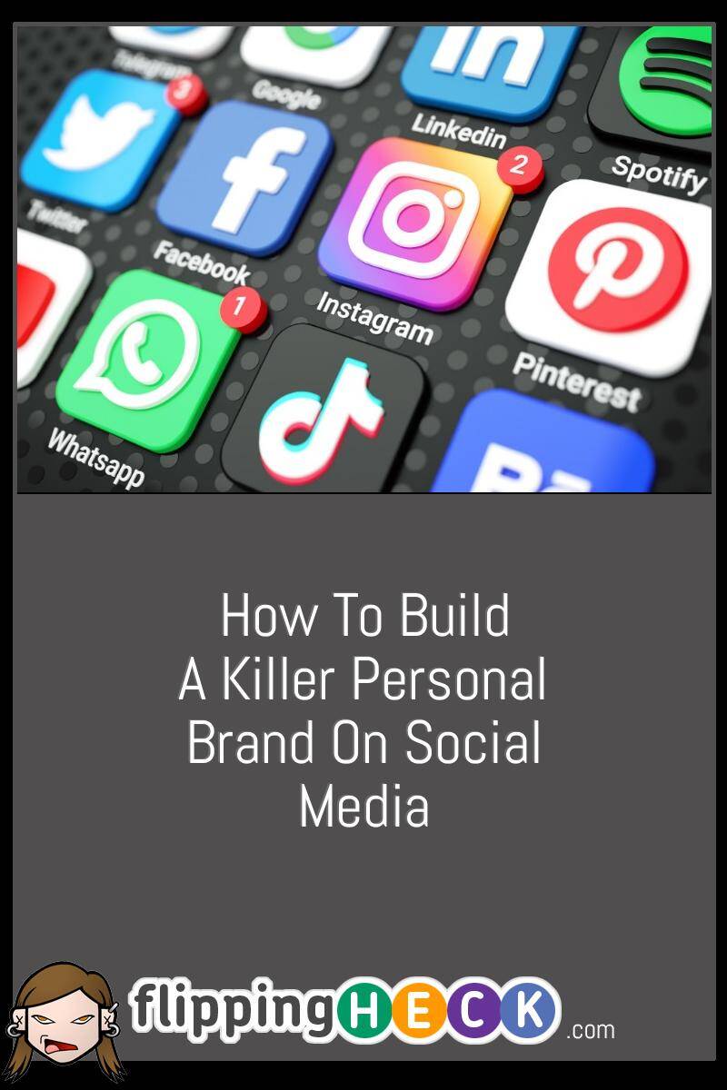 How To Build A Killer Personal Brand On Social Media