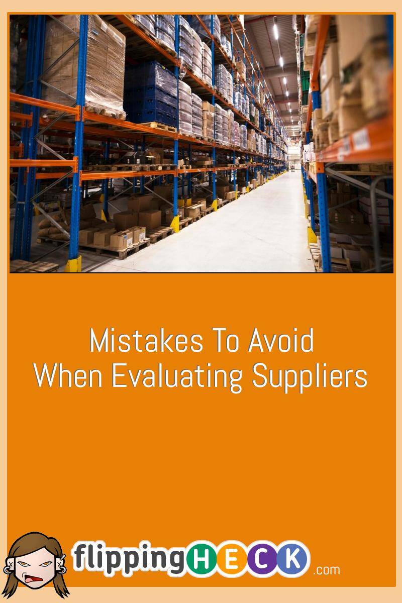 Mistakes To Avoid When Evaluating Suppliers