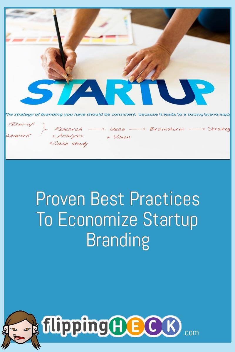 Proven Best Practices To Economize Startup Branding