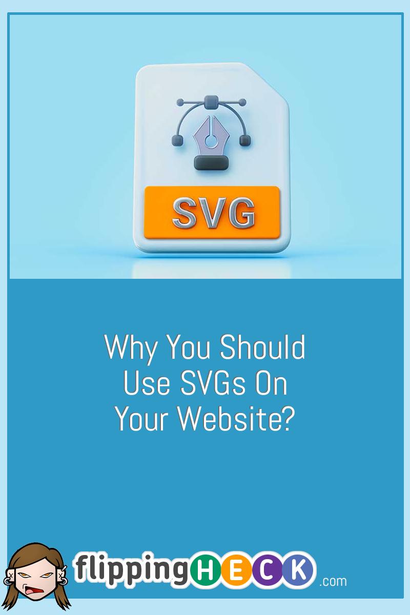 Why You Should Use SVGs On Your Website?