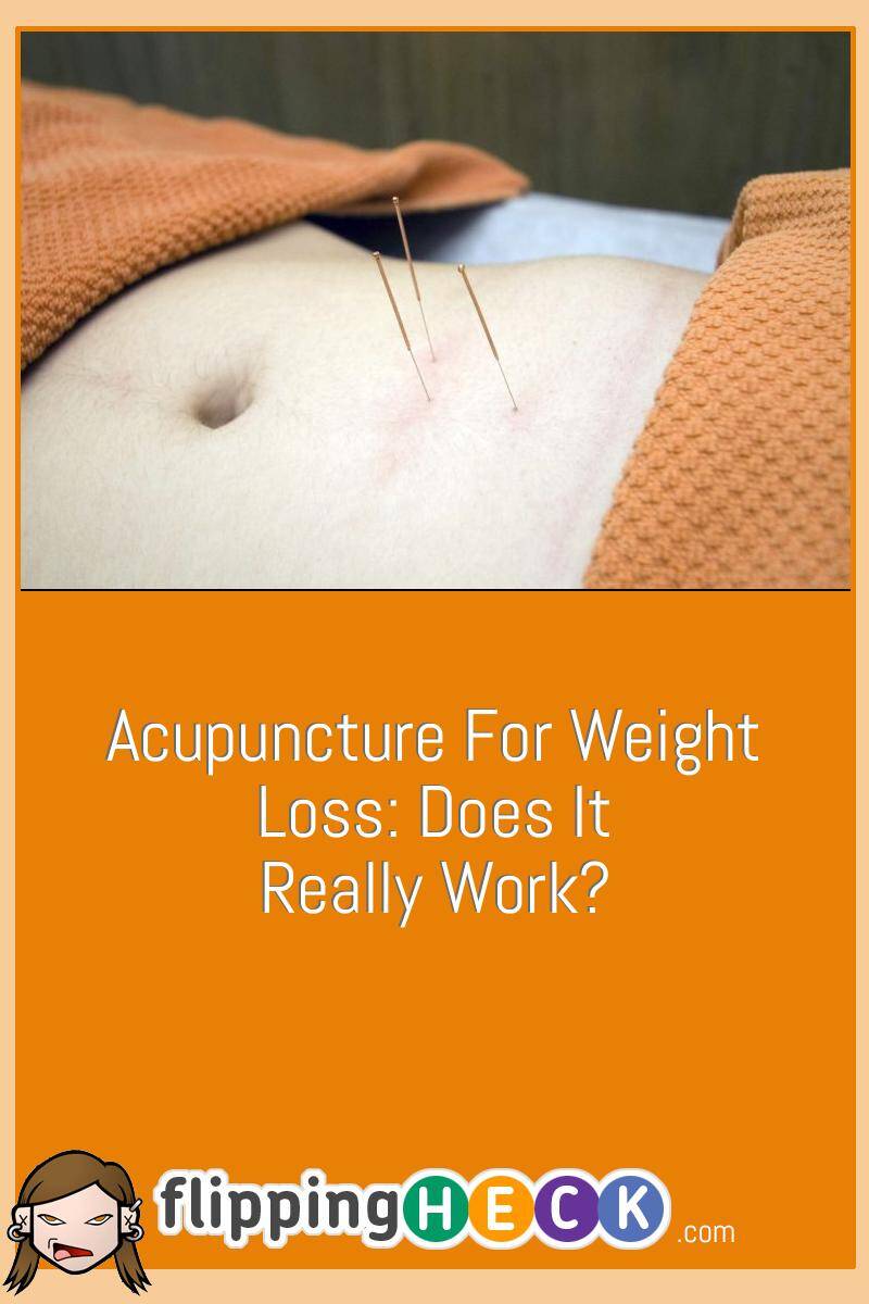 Acupuncture for Weight Loss: Does It Really Work?