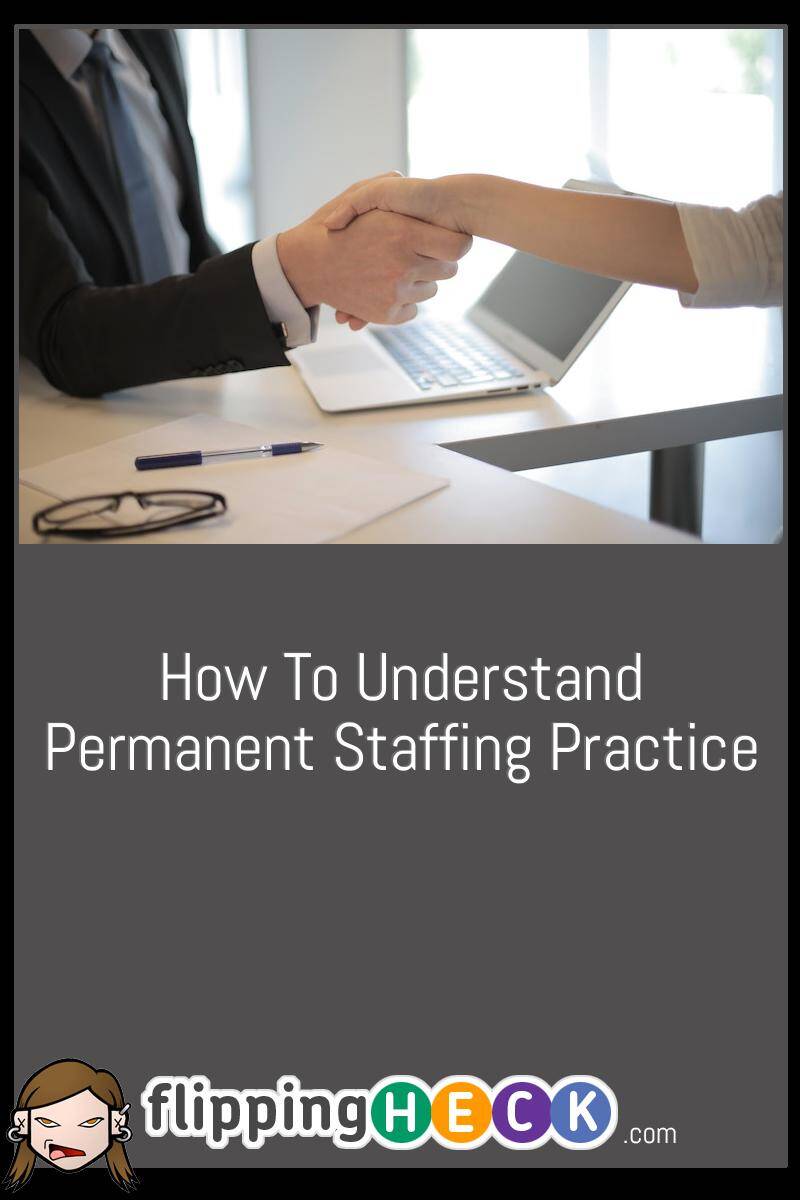 How To Understand Permanent Staffing Practice