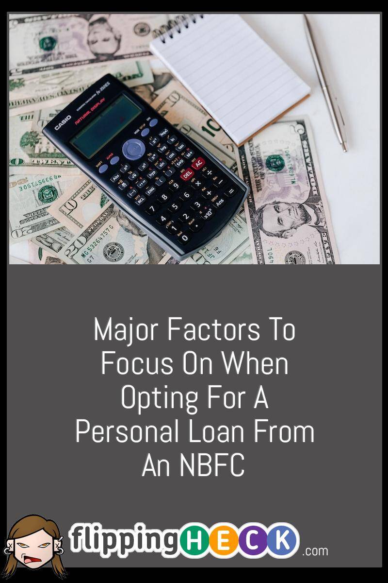 Major Factors To Focus On When Opting For A Personal Loan From An NBFC