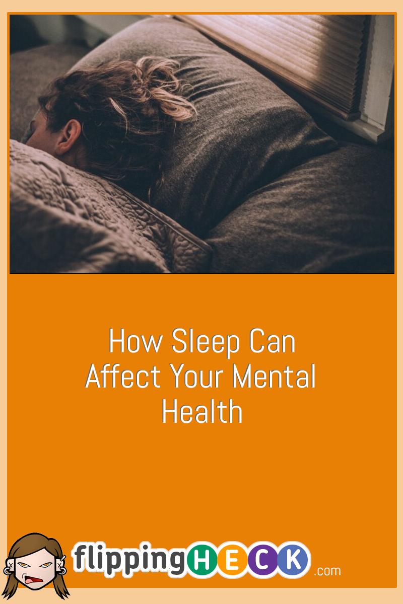 How Sleep Can Affect Your Mental Health