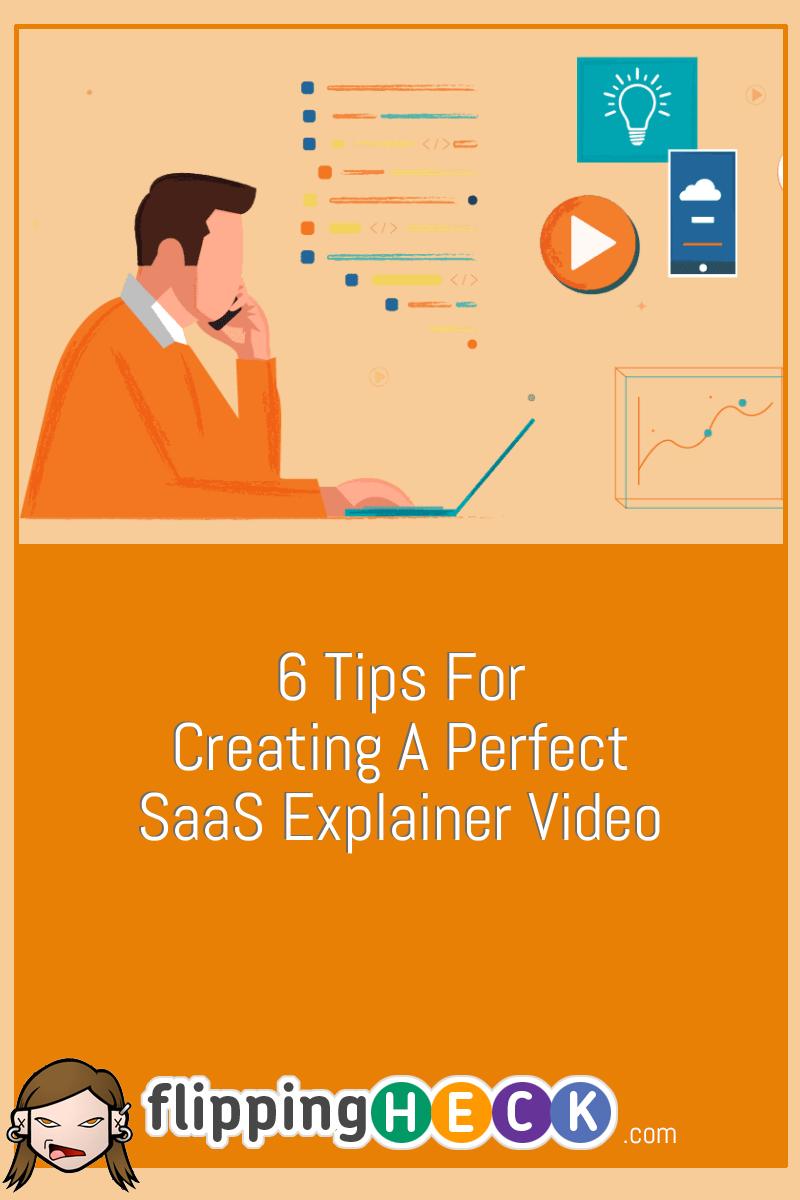 6 Tips For Creating A Perfect SaaS Explainer Video