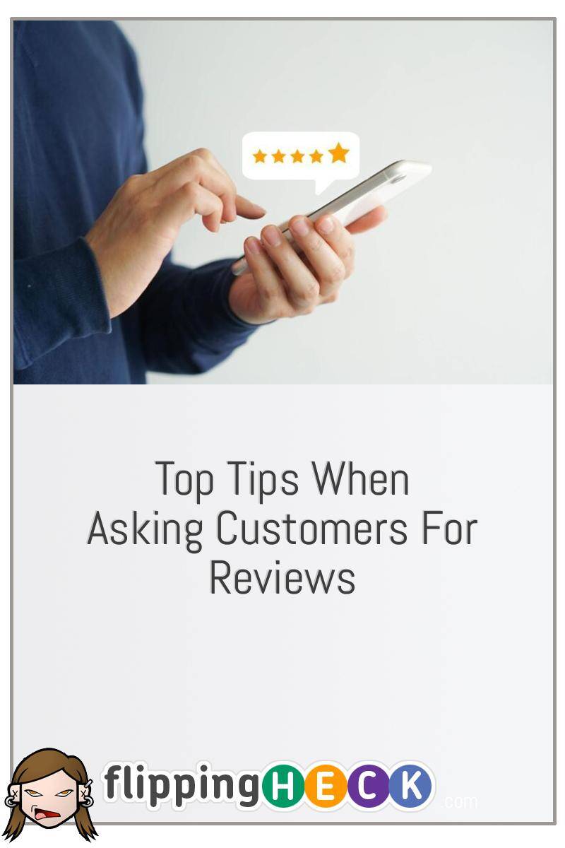 Top Tips When Asking Customers For Reviews