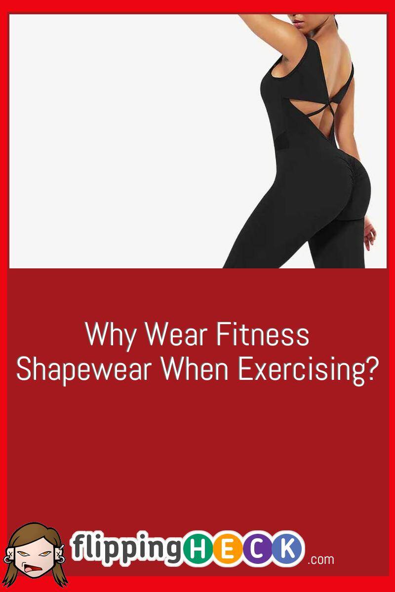 Why Wear Fitness Shapewear When Exercising?