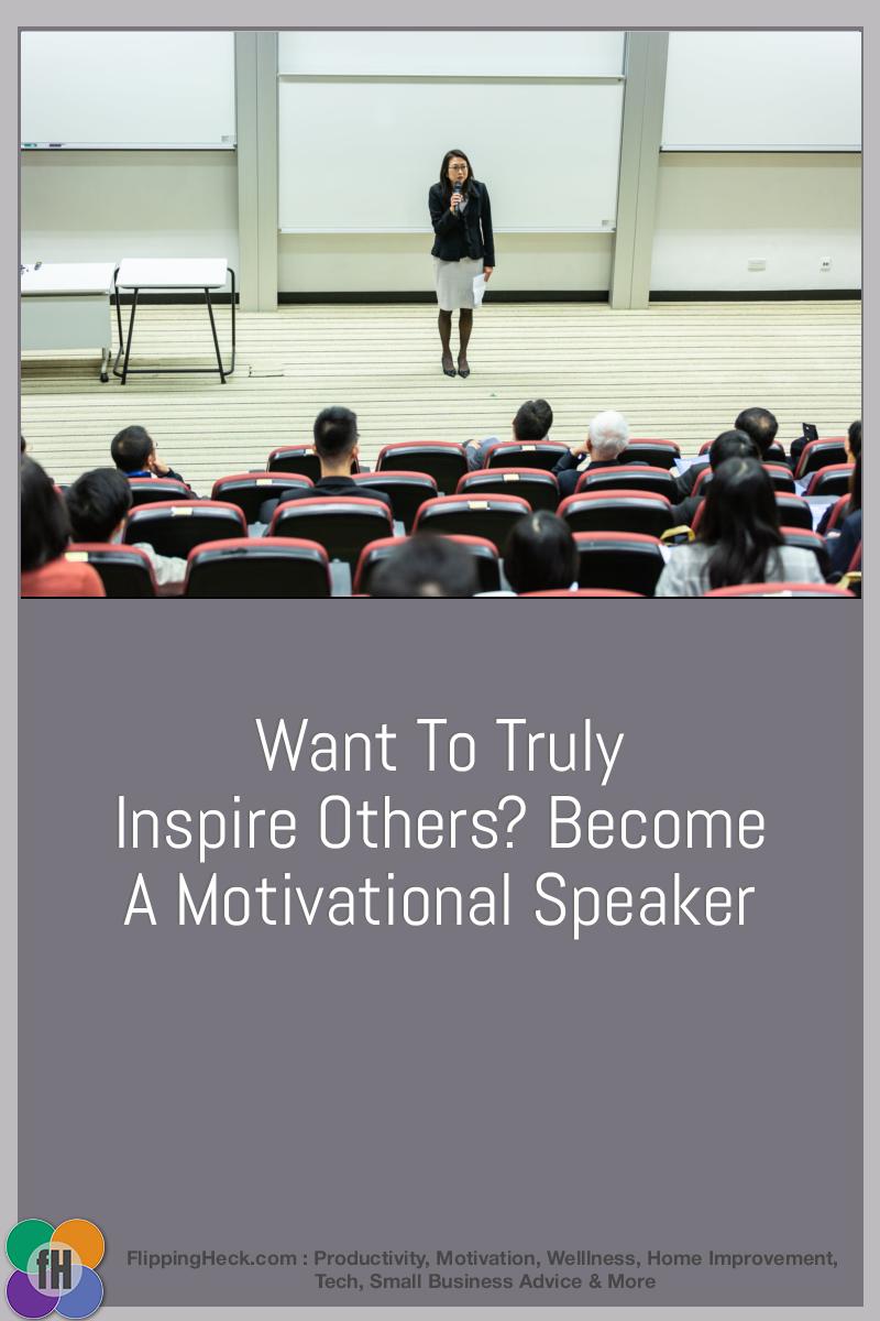 Want To Truly Inspire Others? Become A Motivational Speaker